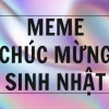 Tuyển Tập Meme Chúc Mừng Sinh Nhật Hài Hước Nhất 2026