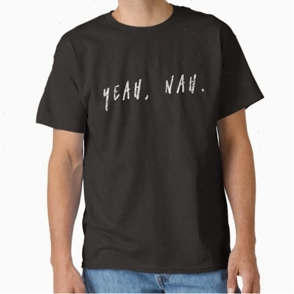 Yeah Nah, Nope, Meme, Slang designed and sold by HomeConscious.